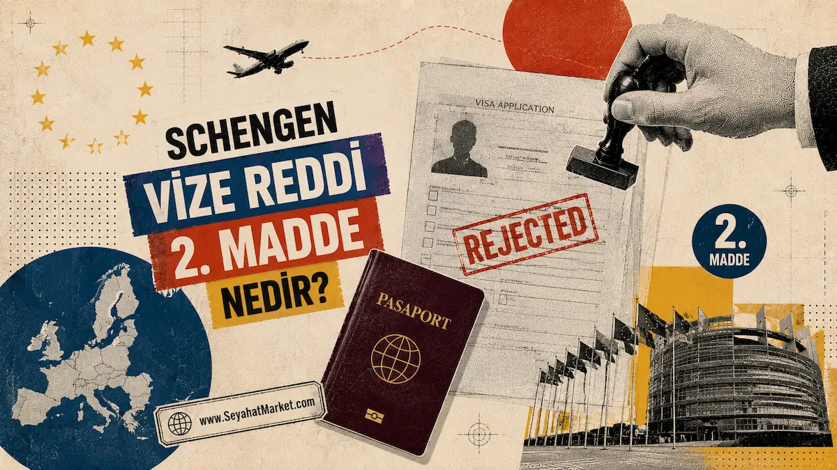 Schengen vize reddi 2. madde seyahat amacı şüphesi ve itiraz dilekçesi çözüm adımları
